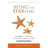 Being the STARfish: 7 Steps to Sharing so People Want to Buy
