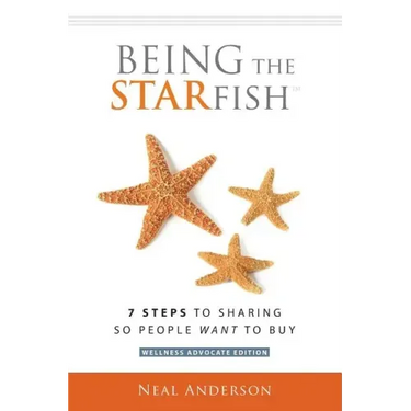 Being the STARfish: 7 Steps to Sharing so People Want to Buy