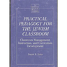 Practical Pedagogy for the Jewish Classroom: Classroom Management, Instruction, and Curriculum Development