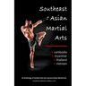 Southeast Asian Martial Arts: Cambodia, Myanmar, Thailand, Vietnam