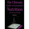 The Ultimate Guide to Gymnastics Nutrition: Maximize Your Potential