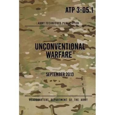 ATP 3-05.1 Unconventional Warfare: September, 2013