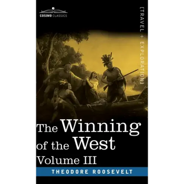 The Winning of the West, Vol. III (in four volumes): The Founding of the Trans-Alleghany Commonwealths, 1784-1790