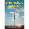 Redefining Success: Stories, Science, and Strategies to Prioritize Happiness and Overcome Life's Oh Sh!t Moments