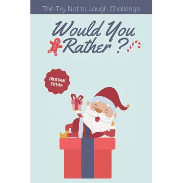 The Try Not to Laugh Challenge - Would you Rather? Christmas Edition: funny christmas stocking stuffers, A Fun Family Activity Book for Boys and Girls