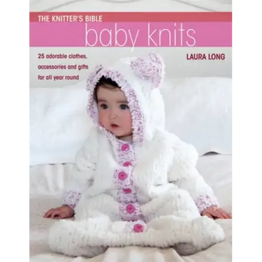 The Knitter's Bible - Simple Baby Knits: Simple Baby Knits
