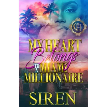 My Heart Belongs To A Miami Millionaire: An Urban Romance