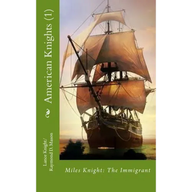 American Knights (1): Miles Knight: The Immigrant