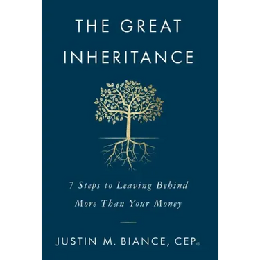 The Great Inheritance: 7 Steps to Leaving Behind More Than Your Money