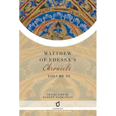 Matthew of Edessa's Chronicle: Volume 3