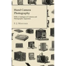Hand Camera Photography - With a Catalogue of Cameras and Photographic Apparatus