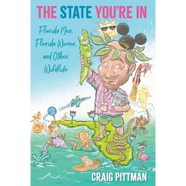 The State You're In: Florida Men, Florida Women, and Other Wildlife