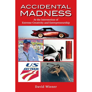 Accidental Madness: At The Intersection of Extreme Creativity and Entrepreneurship