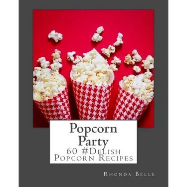 Popcorn Party: 60 #Delish Popcorn Recipes