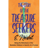 The Story of the Treasure Seekers;Being the Adventures of the Bastable Children in Search of a Fortune