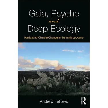 Gaia, Psyche and Deep Ecology: Navigating Climate Change in the Anthropocene