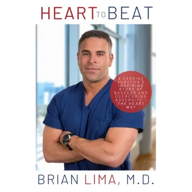 Heart to Beat: A Cardiac Surgeon's Inspiring Story of Success and Overcoming Adversity--The Heart Way
