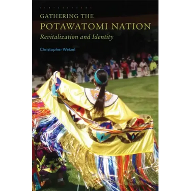 Gathering the Potawatomi Nation: Revitalization and Identity
