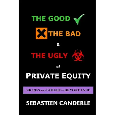 The Good, the Bad and the Ugly of Private Equity: Success and Failure in Buyout Land
