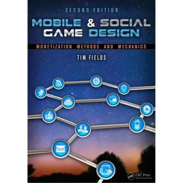 Mobile & Social Game Design: Monetization Methods and Mechanics