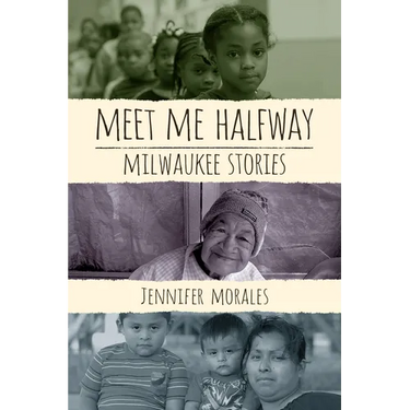 Meet Me Halfway: Milwaukee Stories