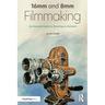 16mm and 8mm Filmmaking: An Essential Guide to Shooting on Celluloid
