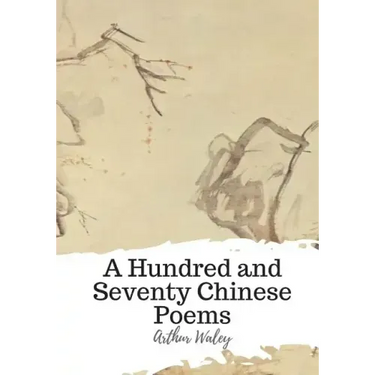 A Hundred and Seventy Chinese Poems