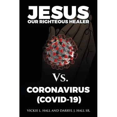 Jesus Our Righteous Healer Vs. Coronavirus (Covid-19)