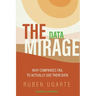 The Data Mirage: Why Companies Fail to Actually Use Their Data