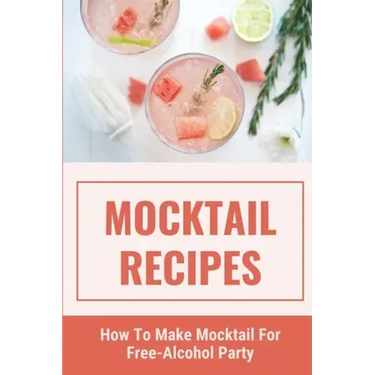 Mocktail Recipes: How To Make Mocktail For Free-Alcohol Party: Healthy Mocktail Recipes