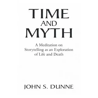 Time and Myth: A Meditation on Storytelling as an Exploration of Life and Death