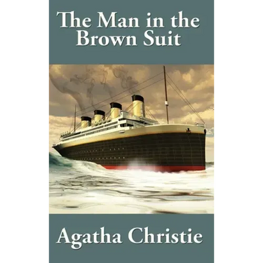 The Man in the Brown Suit by Agatha Christie