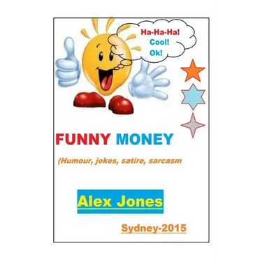 FUNNY MONEY (Humour, Jokes, Satire, Sarcasm)