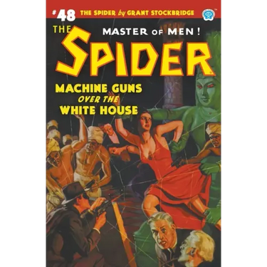 The Spider #48: Machine Guns Over the White House