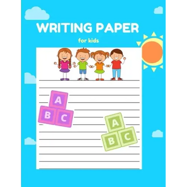 Writing Paper for Kids: A Fun Book To Practice Writing For Kids Ages 3-5, Beginner To Tracing Lines, Kindergarten Writing Paper