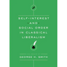 Self-Interest and Social Order in Classical Liberalism