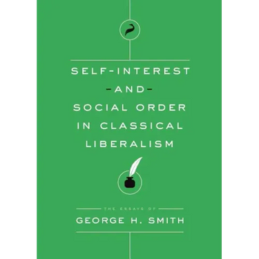 Self-Interest and Social Order in Classical Liberalism