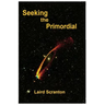 Seeking the Primordial: Exploring Root Concepts of Cosmological Creation