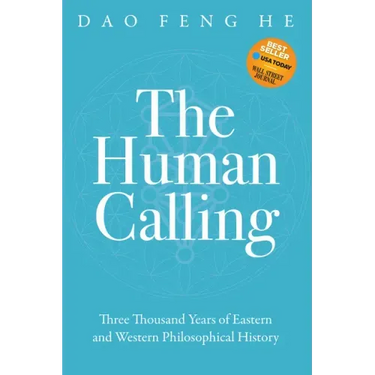 The Human Calling: Three Thousand Years of Eastern and Western Philosophical History