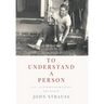 To Understand a Person: An Autobiography (of Sorts)