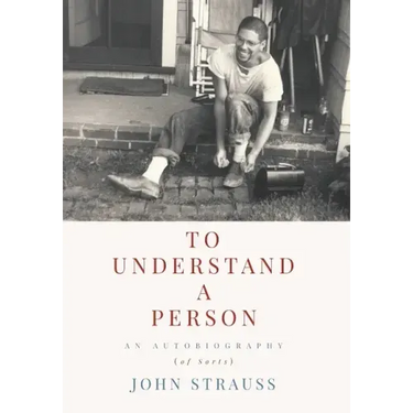To Understand a Person: An Autobiography (of Sorts)