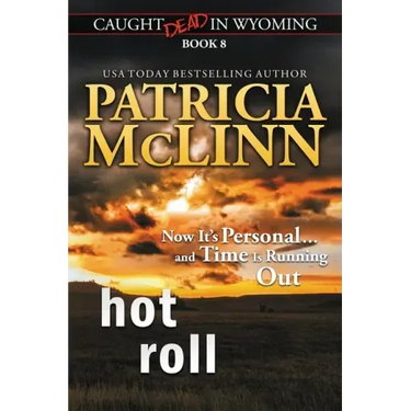 Hot Roll (Caught Dead in Wyoming, Book 8)