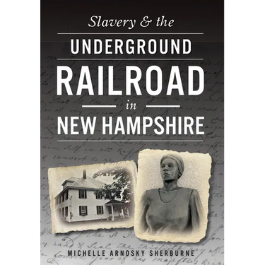 Slavery & the Underground Railroad in New Hampshire