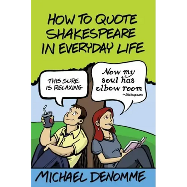 How To Quote Shakespeare In Everyday Life