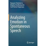 Analyzing Emotion in Spontaneous Speech
