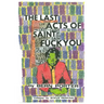 Last Acts Of Saint Fuck You