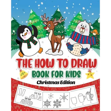 The How to Draw Book for Kids - Christmas Edition: A Christmas Sketch Book for Boys and Girls - Draw Stockings, Santa, Snowmen and More with Our Instr
