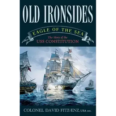Old Ironsides: Eagle of the Sea: The Story of the USS Constitution