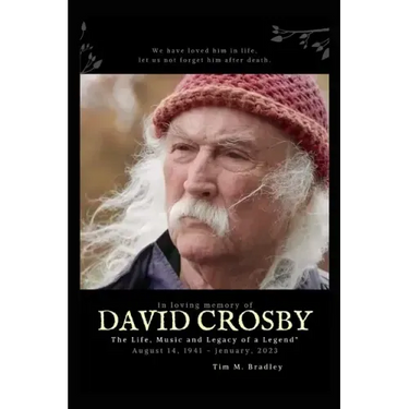 David Crosby: The Life, Music and Legacy of a Legend"