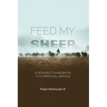Feed My Sheep - A Servant's Handbook to a spiritual Service